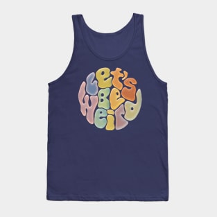 Let's Be Weird Groovy Word Painting Tank Top